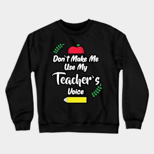 Teachers Voice Funny Elementary School Teacher Crewneck Sweatshirt